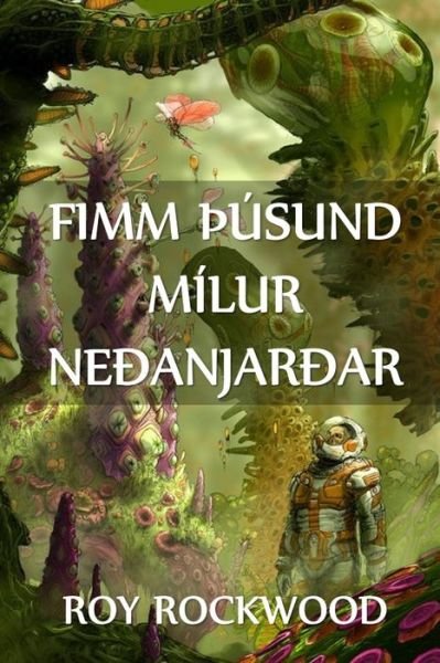 Cover for Roy Rockwood · Fimm thusund Milur Nedanjardar (Taschenbuch) (2021)