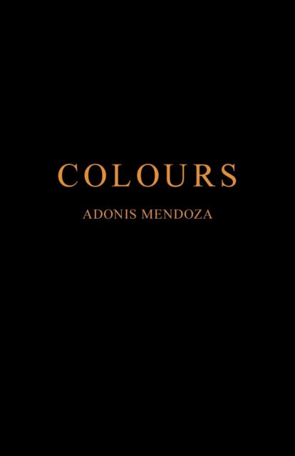 Cover for Adonis Mendoza · Colours (Paperback Book) (2022)