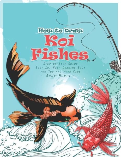 Cover for Andy Hopper · How to Draw Koi Fishes Step-by-Step Guide (Paperback Bog) (2019)