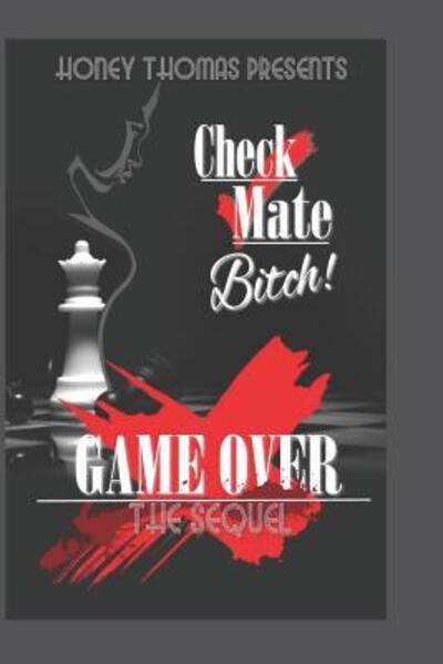 Cover for Honey Thomas · Check Mate Bitch! Game Over The Sequel (Paperback Book) (2019)