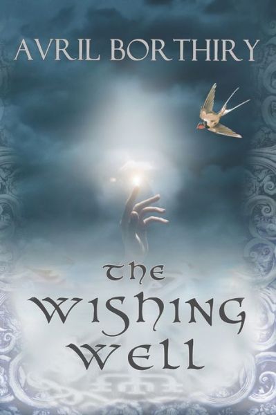 The Wishing Well - Avril Borthiry - Libros - Independently Published - 9781087188645 - 3 de agosto de 2019