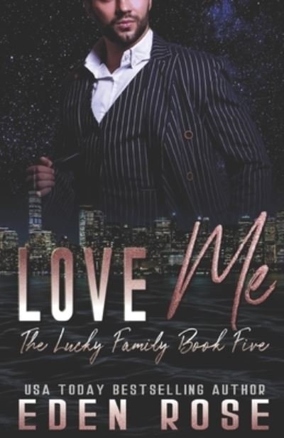 Love ME - Eden Rose - Books - Independently Published - 9781090607645 - March 15, 2019