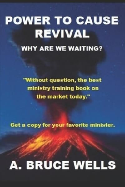 Cover for A Bruce Wells · Power To Cause Revival (Paperback Book) (2019)
