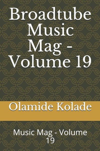 Cover for Olamide Ayodeji Kolade · Broadtube Music Mag - Volume 19 (Paperback Book) (2019)