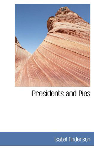 Cover for Isabel Anderson · Presidents and Pies (Hardcover Book) (2009)