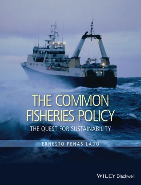 Cover for Ernesto Penas Lado · The Common Fisheries Policy: The Quest for Sustainability (Hardcover Book) (2016)