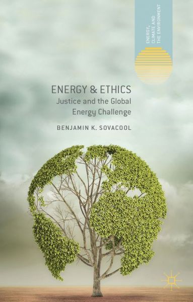 Cover for Benjamin K. Sovacool · Energy and Ethics: Justice and the Global Energy Challenge - Energy, Climate and the Environment (Hardcover Book) (2013)