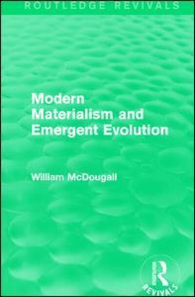 Cover for William McDougall · Modern Materialism and Emergent Evolution - Routledge Revivals (Paperback Book) (2017)