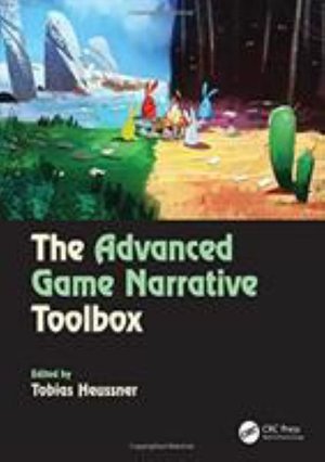 Cover for Heussner, Tobias (Principle Translations and Interpreting, LLC) · The Advanced Game Narrative Toolbox (Hardcover Book) (2019)