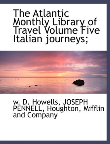 Cover for Joseph Pennell · The Atlantic Monthly Library of Travel Volume Five Italian Journeys; (Paperback Book) (2010)
