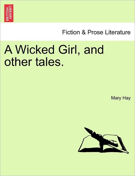 Cover for Mary Hay · A Wicked Girl, and Other Tales. (Paperback Bog) (2011)
