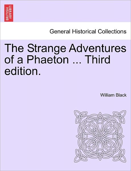 Cover for William Black · The Strange Adventures of a Phaeton ... Third Edition. (Paperback Book) (2011)