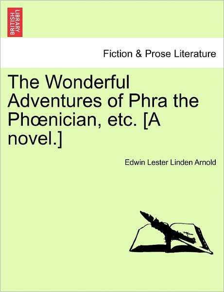Cover for Edwin Lester Linden Arnold · The Wonderful Adventures of Phra the Ph Nician, Etc. [a Novel.] (Paperback Book) (2011)