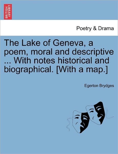 Cover for Egerton Brydges · The Lake of Geneva, a Poem, Moral and Descriptive ... with Notes Historical and Biographical. [with a Map.] (Paperback Book) (2011)