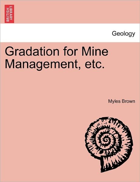 Cover for Myles Brown · Gradation for Mine Management, Etc. (Pocketbok) (2011)