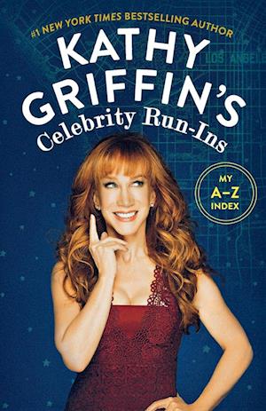 Cover for Kathy Griffin · Kathy Griffin's Celebrity Run-Ins My A-Z Index (Paperback Book) (2017)