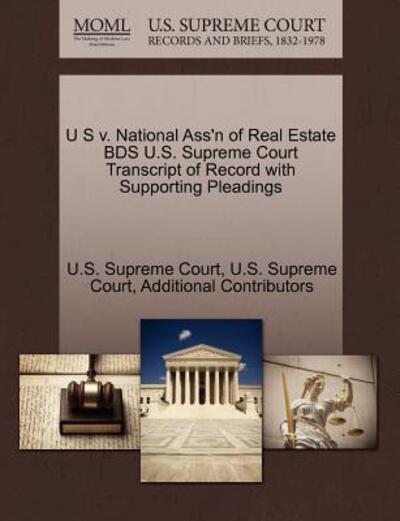 Cover for Additional Contributors · U S V. National Ass'n of Real Estate Bds U.s. Supreme Court Transcript of Record with Supporting Pleadings (Paperback Book) (2011)