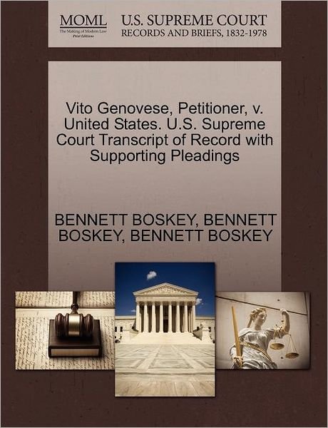 Cover for Bennett Boskey · Vito Genovese, Petitioner, V. United States. U.s. Supreme Court Transcript of Record with Supporting Pleadings (Paperback Book) (2011)