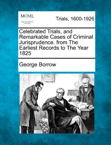 Cover for George Borrow · Celebrated Trials, and Remarkable Cases of Criminal Jurisprudence. from the Earliest Records to the Year 1825 (Paperback Book) (2012)