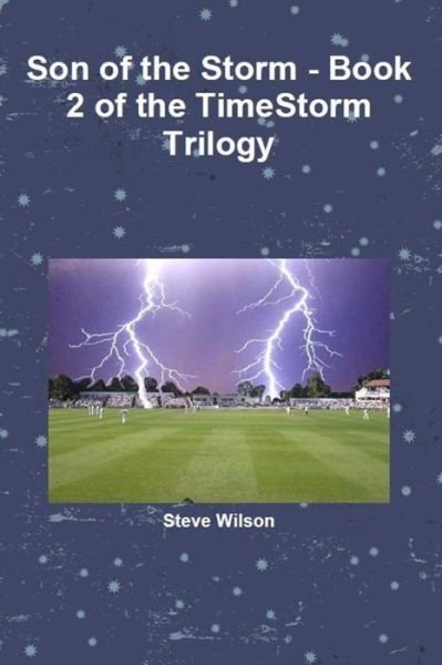 Cover for Steve Wilson · Son of the Storm - the Timestorm Trilogy Book 2 (Paperback Book) (2014)