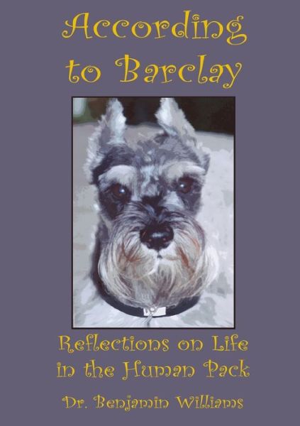 Cover for Benjamin Williams · According to Barclay. Reflections on Life in the Human Pack (Bog) (2013)