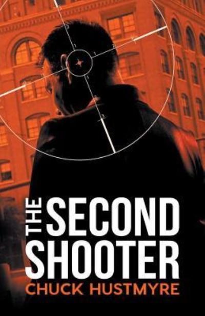 Cover for Chuck Hustmyre · The Second Shooter (Paperback Book) (2018)