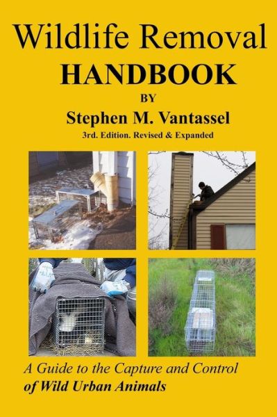 Cover for Stephen Vantassel · Wildlife Removal Handbook 3rd (Paperback Book) (2017)