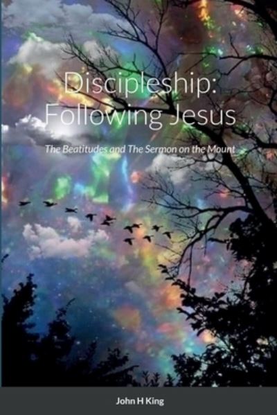 Discipleship - John King - Livres - Lulu Press, Inc. - 9781387794645 - 12 juillet 2022