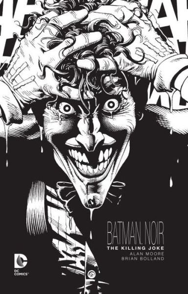 Cover for Alan Moore · Batman Noir: The Killing Joke (Innbunden bok) (2016)