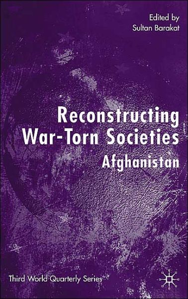 Cover for Sultan Barakat · Reconstructing War-Torn Societies: Afghanistan - Third World Quarterly (Hardcover Book) [2003 edition] (2003)