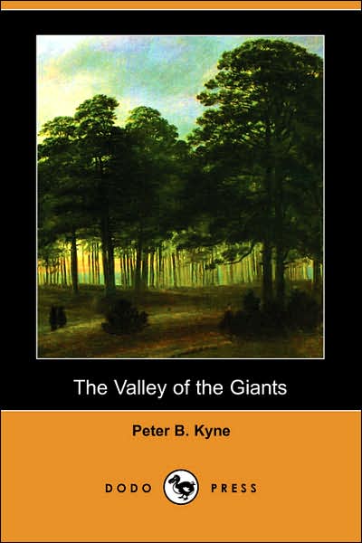 Cover for Peter B. Kyne · The Valley of the Giants (Dodo Press) (Paperback Book) (2007)