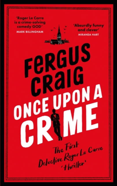 Cover for Fergus Craig · Once Upon a Crime: The hilarious Detective Roger LeCarre parody 'thriller' - Roger LeCarre (Taschenbuch) (2023)