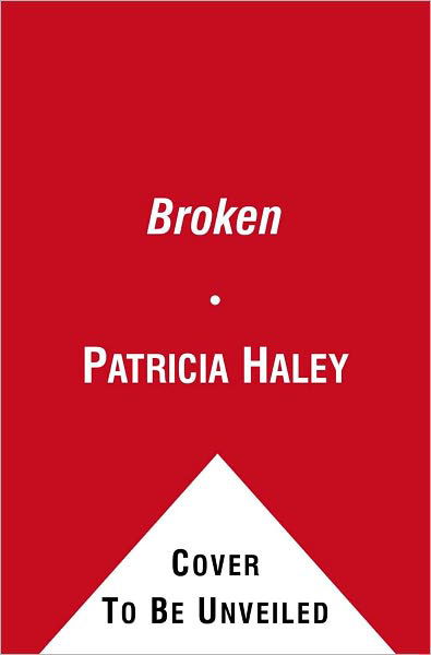 Cover for Patricia Haley · Broken (Paperback Book) (2011)