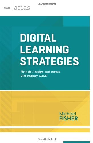 Cover for Michael Fisher · Digital Learning Strategies: How Do I Assign and Assess 21st Century Work? (Ascd Arias) (Pocketbok) (2014)