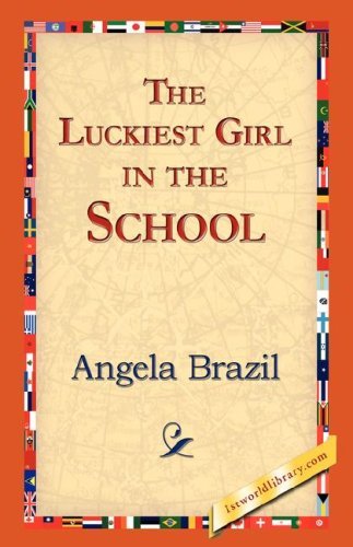 Cover for Angela Brazil · The Luckiest Girl in the School (Inbunden Bok) (2006)