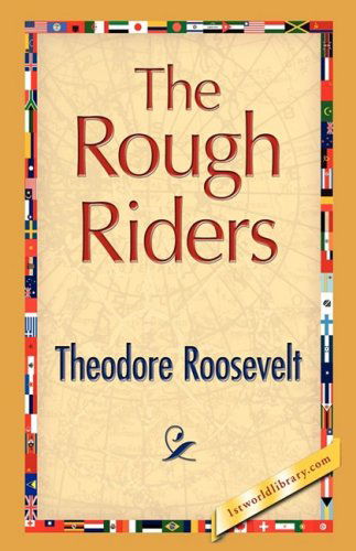 Cover for Theodore Iv Roosevelt · The Rough Riders (Hardcover Book) (2008)