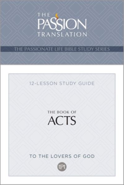 Cover for Brian Simmons · Tpt the Book of Acts: 12-Lesson Study Guide - Passionate Life Bible Study (Paperback Book) (2024)