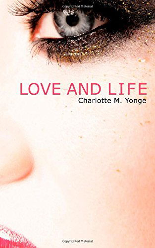 Cover for Charlotte M. Yonge · Love and Life (Paperback Book) (2007)