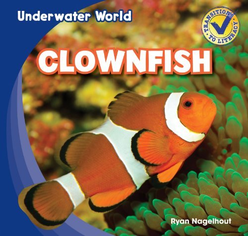 Clownfish (Underwater World) - Ryan Nagelhout - Boeken - Gareth Stevens Publishing - 9781433985645 - 16 januari 2013