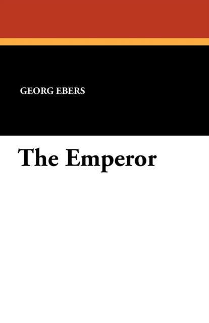 Cover for Georg Ebers · The Emperor (Pocketbok) (2024)