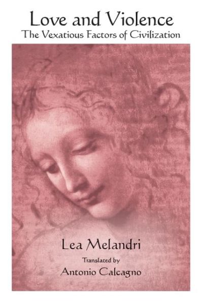 Cover for Lea Melandri · Love and Violence: The Vexatious Factors of Civilization - SUNY series in Contemporary Italian Philosophy (Paperback Book) (2020)