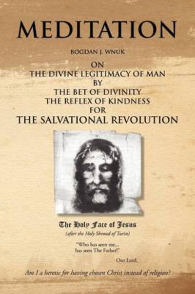 Cover for Bogdan J Wnuk · Meditation on the Divine Legitimacy of Man (Paperback Book) (2009)