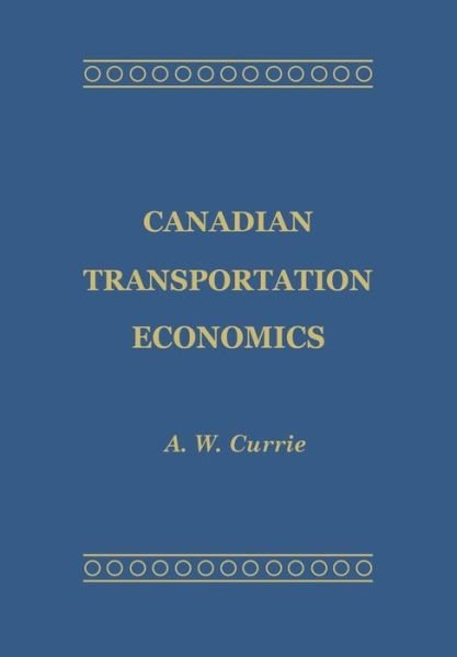 Cover for A.W. Currie · Canadian Transportation Economics (Paperback Book) (1967)