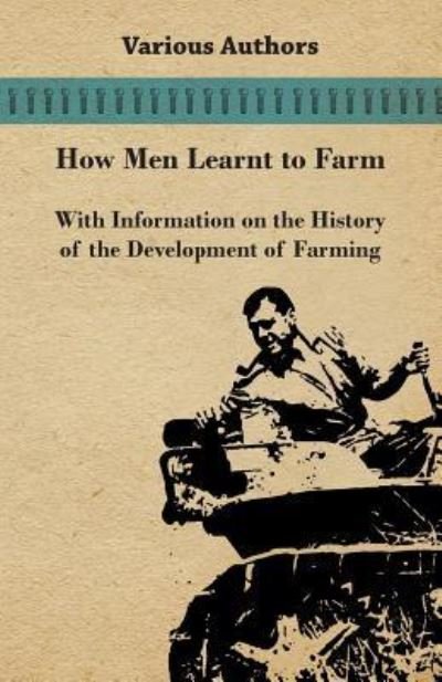 Cover for How men Learnt to Farm - with Information on the History of the Development of Farming (Paperback Bog) (2011)