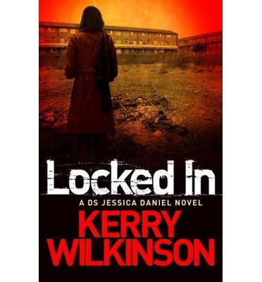 Cover for Kerry Wilkinson · Locked In - Jessica Daniel series (Paperback Book) [Reprints edition] (2013)