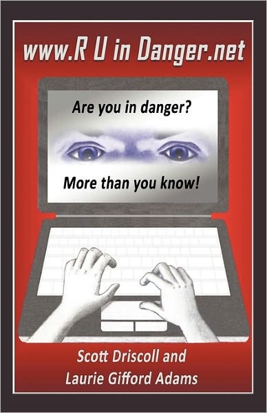 Www. R U in Danger.net: Are You in Danger? More Than You Know! - Scott Driscoll - Livros - iUniverse - 9781450265645 - 16 de novembro de 2010