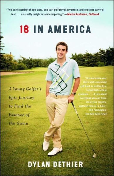 Cover for Dylan Dethier · 18 in America: a Young Golfer's Epic Journey to Find the Essence of the Game (Paperback Book) (2014)