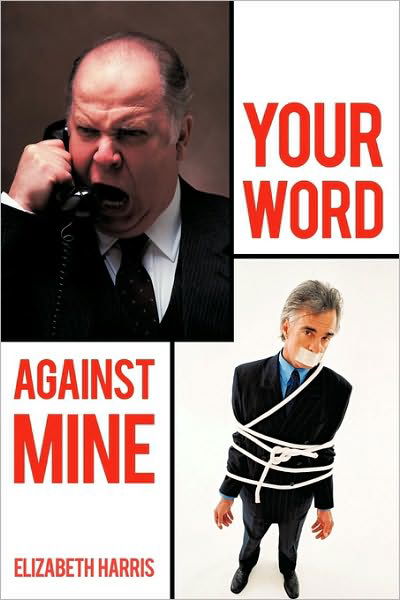 Cover for Elizabeth Harris · Your Word Against Mine (Pocketbok) (2010)