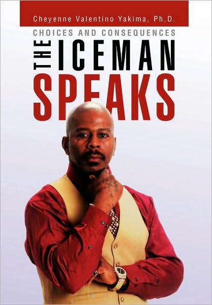 Cover for Cheyenne Valentino Ph. D. Yakima · The Iceman Speaks (Hardcover Book) (2010)