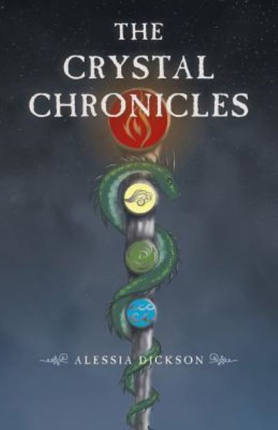 Cover for Alessia Dickson · The Crystal Chronicles (Paperback Book) (2016)